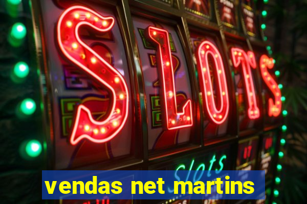 vendas net martins